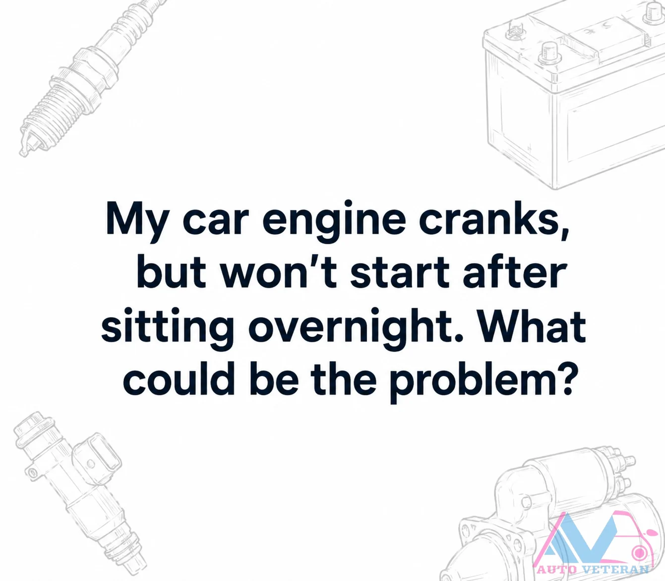 Engine Cranks No Start Overnight